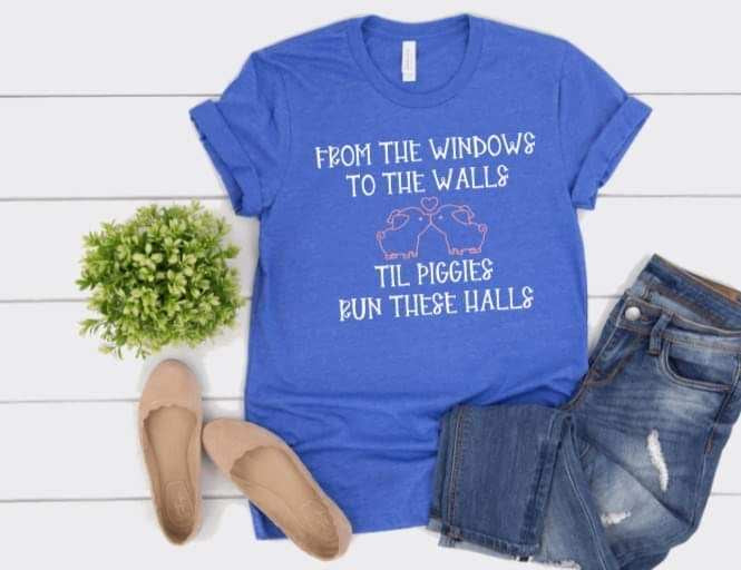 From the Windows to the Wall Piggies run these Halls T-Shirt